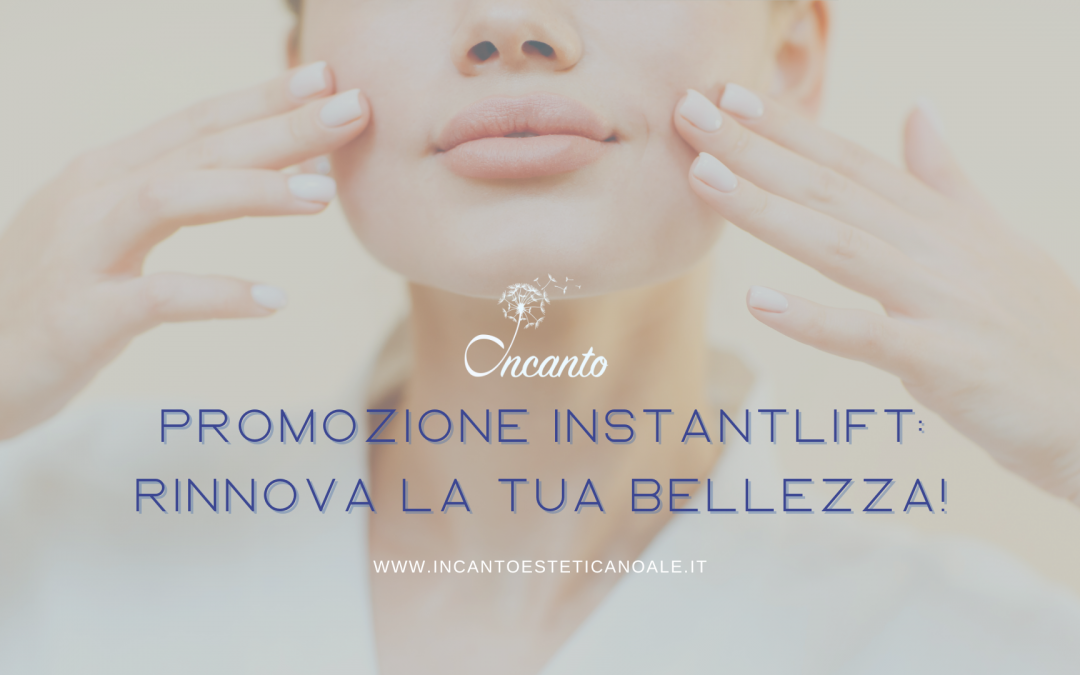 Promozione Instantlift Ottobre con Bonus Speciale!